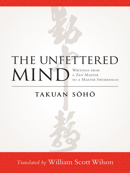 Title details for The Unfettered Mind by Takuan Soho - Available